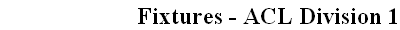 Fixtures - ACL Division 1
